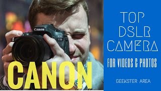 TOP & BEST DSLR Cameras for VLOGGERS & PROFESSIONALS (2016 - 2017) - Best for YouTubers