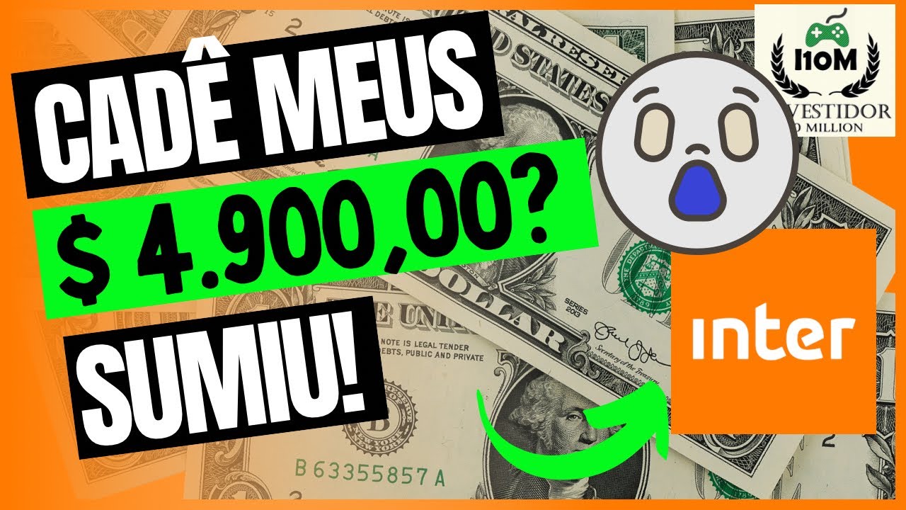 sumiram-4-900-dolares-do-banco-inter-youtube
