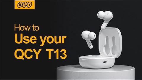 How to use QCY T13? QCY T13 Instruction!