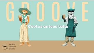 Hit Play — Cool as an Iced Latte ☕ | Jazzhop | Morning Cafe Music | Work・Relax・Drive