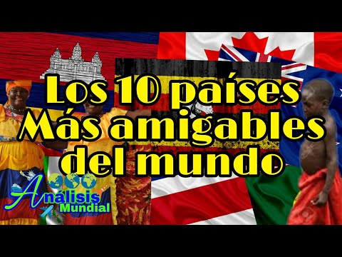 Video: 10 de los países más amigables y hospitalarios del mundo