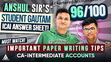 CA Exam Important Paper Writing Tips | CA Intermediate AIR Gautam | 96/100 | Anshul Agrawal