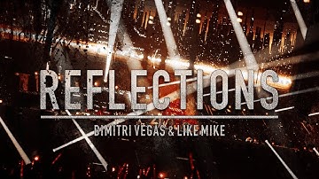 Dimitri Vegas & Like Mike - Reflections