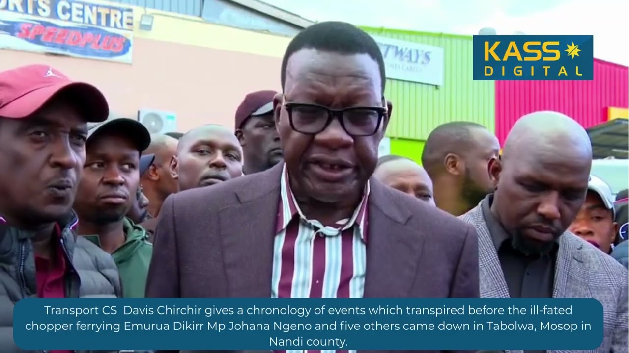 Transport CS Davis Chirchir Gives Chronology Before Ill-Fated Chopper Carrying Johana Ng'eno Crashed