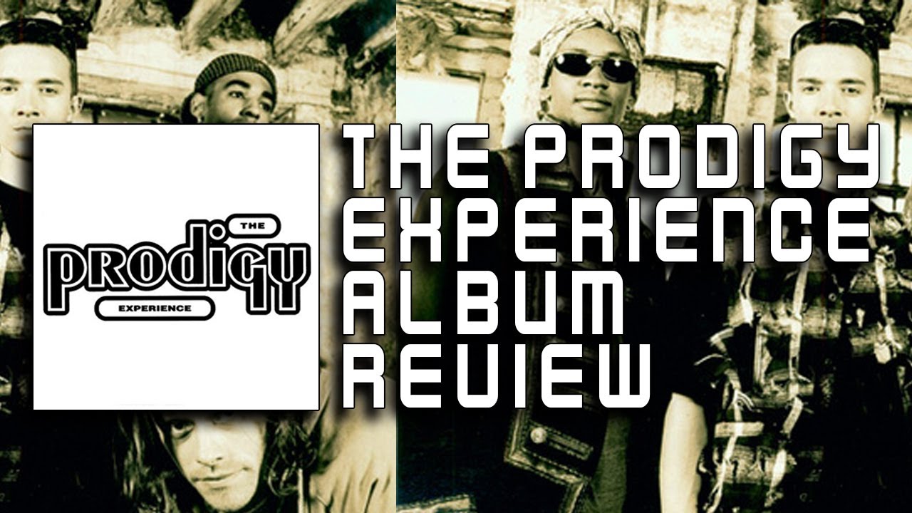 The Prodigy Experience Is One Of The Catchiest Albums Ever Released