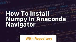 how to install numpy in anaconda navigator