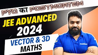 Vector & 3D PYQ | JEE ADVANCED 2024 | POST MORTEM #jeeadvanced #jee #pyq #vector #3d