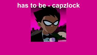 Has To Be - Capzlock [Thaisub|แปลไทย]