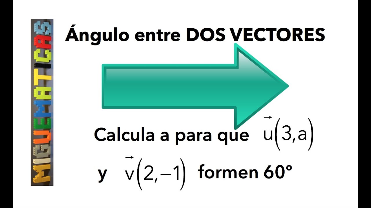 ¿cómo Se Calcula El ángulo Entre Dos Vectores Youtube