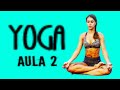 Yoga - Aula 2 - Todos os Níveis