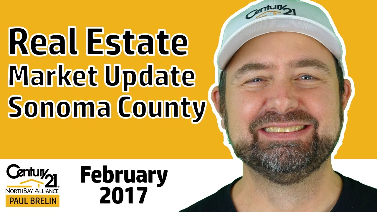 Sonoma County Real Estate Market Update, February 2017 YouTube