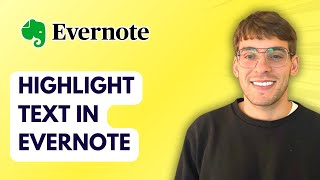 How to Highlight Text in Evernote [2026 Full Guide]