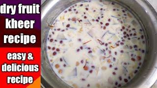 dry fruits kheer |easy tadka recipe | makhana kheer easy and delicious|