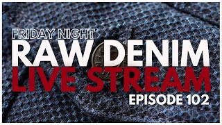 Naked & Famous Denim Live Stream - Episode 102