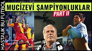 SON DAKİKADA KAZANILMIŞ MUCİZE ŞAMPİYONLUKLAR 🏆 (PART 2)