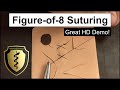 SUTURE Tutorial: Figure-of-8 Technique - Step-by-Step HD Instructions!