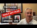 How do you find your passion? -  Tim Packer Daily Art Vlog - Episode 076