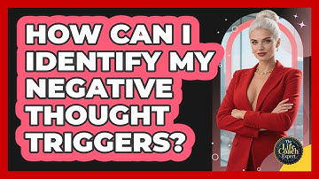 How Can I Identify My Negative Thought Triggers?