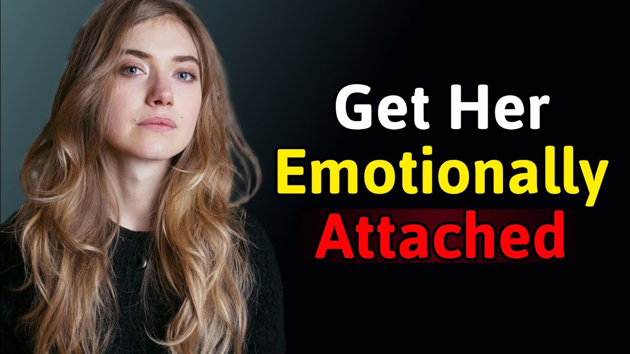 How to Make a Woman Emotionally Attached to You FAST | Male Psychology Secrets