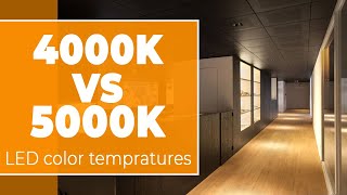 4000K vs 5000K LED Color Temperatures - Breaking Down Their Differences (Which Is Better for You?)