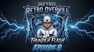 RETRO OVERKILL THUNDER FLASH EPISODE 8