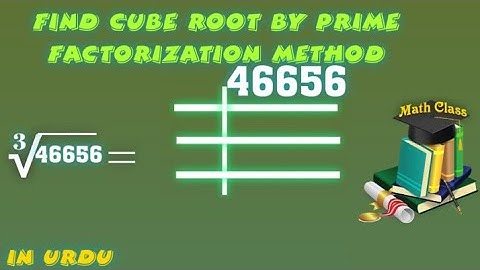 Find Cube Root by Prime Factorization Method in Urdu, Cube Root of 46656