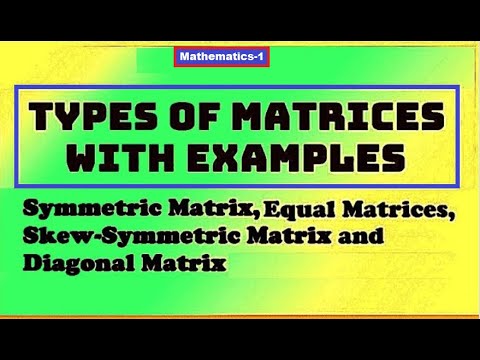 Types of Matrices with Examples (Diagonal & Symmetric Matrix) (Lecture ...