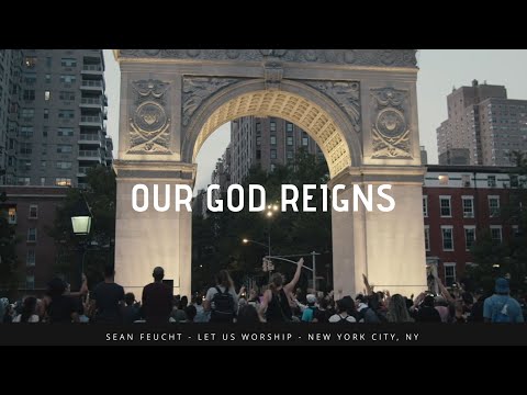 Our God Reigns - Sean Feucht - New York City, NY