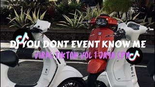 DJ YOU DONT EVENT KNOW ME kane viral tik tok JAYA SOPAN cocok buat healing🌊