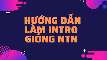 Hướng dẫn làm Intro giống NTN bằng Davinci Resolve