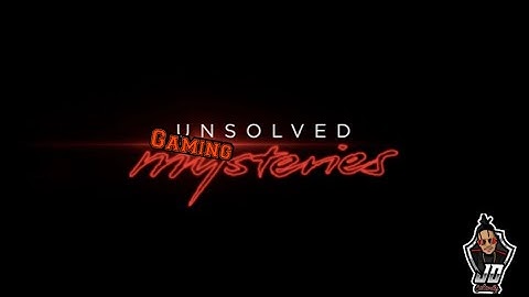 Unsolved Gaming Mysteries