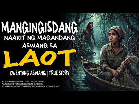 MANGINGISDANG NAAKIT NG MAGANDANG ASWANG SA LAOT | Kwentong Aswang | True Story