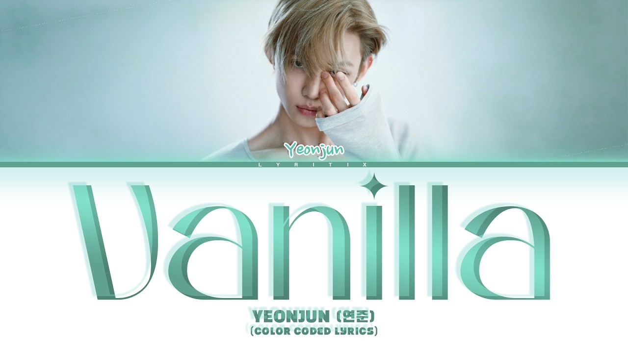 kakao ヨンジュン YEONJUN (TXT) 'Vanilla' (Color Coded Lyrics) - YouTube