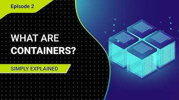 What are containers?  | Episode 2 #ContainersExplained #SimplyExplained #containerization