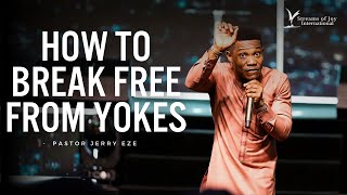 HOW TO BREAK FREE FROM YOKES