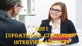 2021 Update,U S  Citizenship   Interview and test