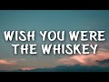 Priscilla Block - Wish You Were The Whiskey (Lyrics)