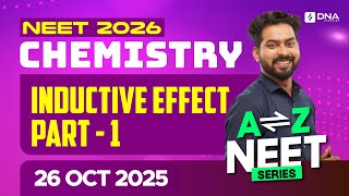 NEET 2026 Chemistry | Inductive Effect Part 1 | A to Z Series | DNA Learning