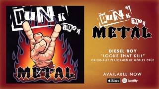 Video thumbnail of "Diesel Boy - Looks That Kill"