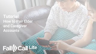 FallCall Lite: How to pair Elders and Caregivers