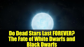 Do Dead Stars Last FOREVER? The Fate of White Dwarfs and Black Dwarfs