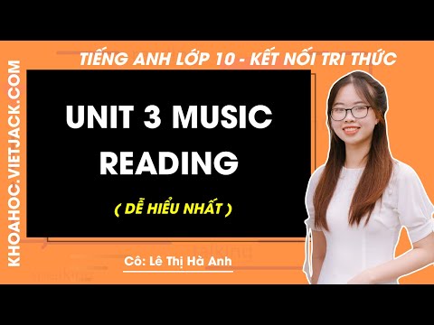 Video Tiếng Anh lớp 10 - Unit 3: Music - Reading - trang 31,... - youtube