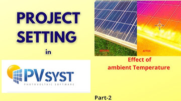 pvsyst tutorials in hindi |Project setting in pvsyst| Part2| temperature effect in solar panels