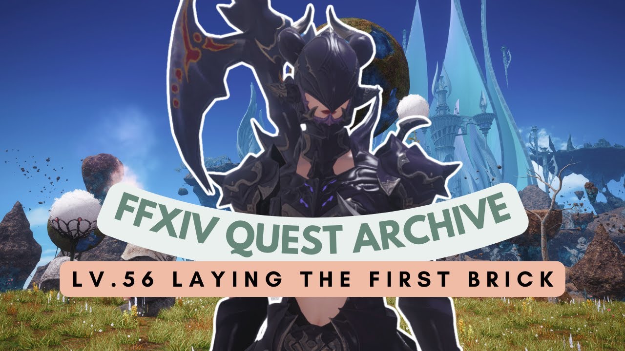Lv.56 Laying the First Brick | No Commentary | FFXIV Quest Archive