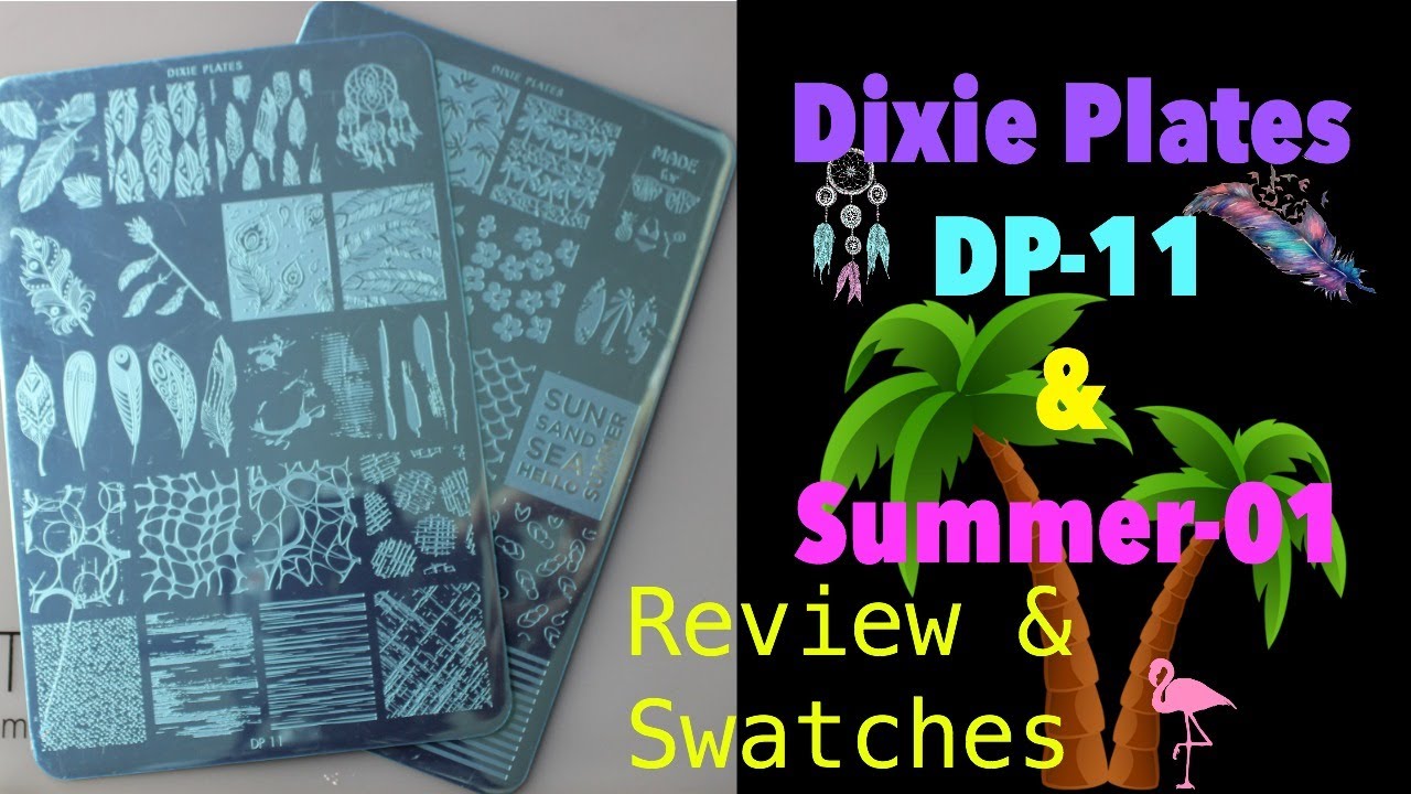 DIXIE PLATES DP-11 AND SUMMER-01 REVIEW & SWATCHES  | MakeupbyIve