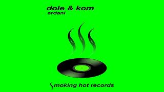 Dole \u0026 Kom  - Ardani - Smoking Hot Records SH101