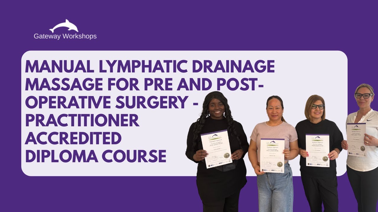 Manual Lymphatic Drainage Massage for Pre and Post Operative Surgery Practitioner Accredited Course