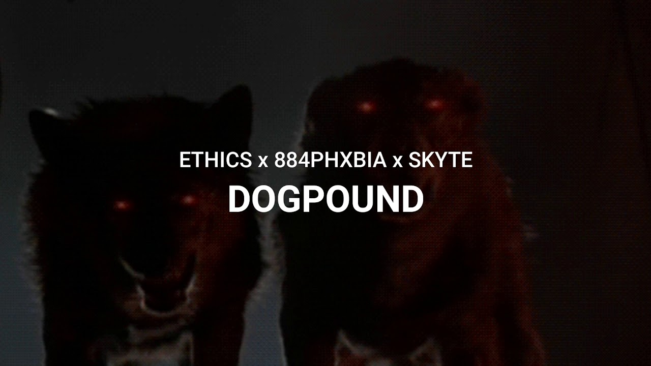 ETHICS x 884PHXBIA x SKYTE - DOGPOUND