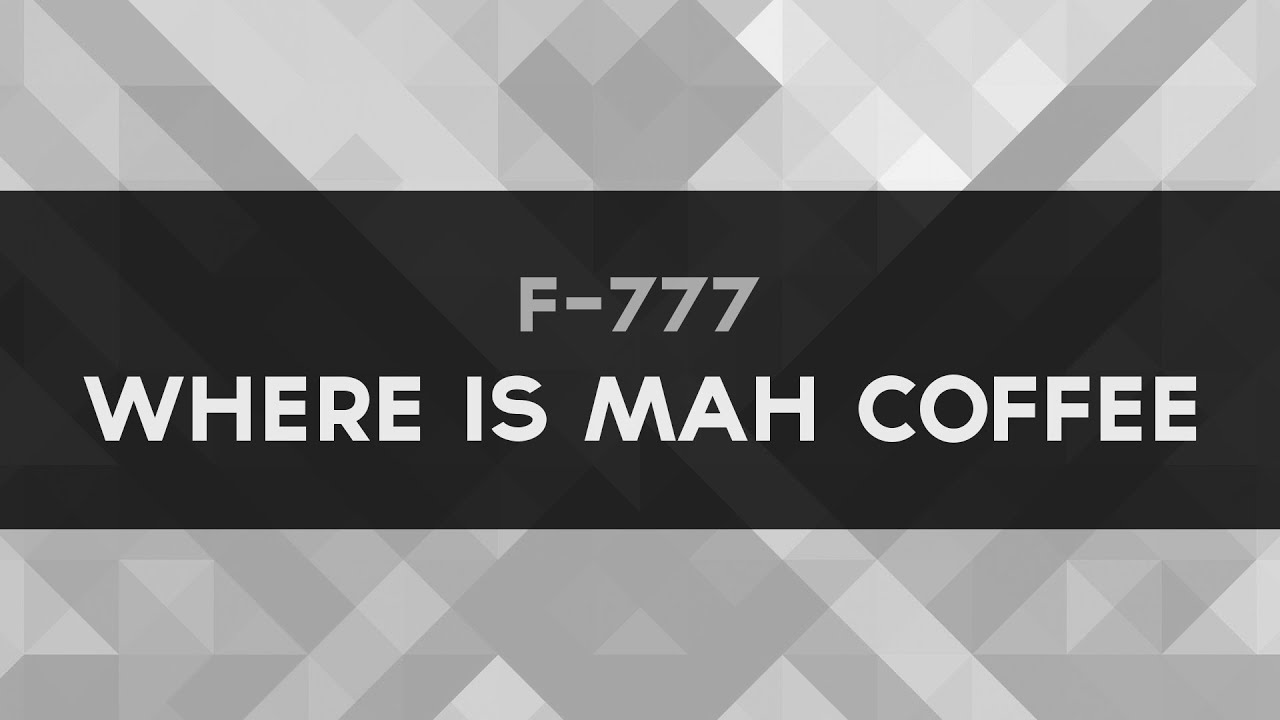 [Electro House] F-777 - Where Is Mah Coffee