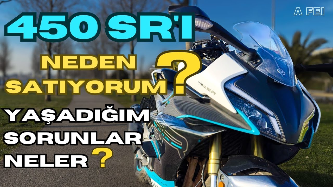 CF Moto 450 SR'ı Neden Satıyorum? | Yaşadığım Sorunlar Neler? | 15.000 km Kullanıcı Deneyimi